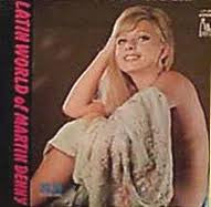 Latin World Of Martin Denny