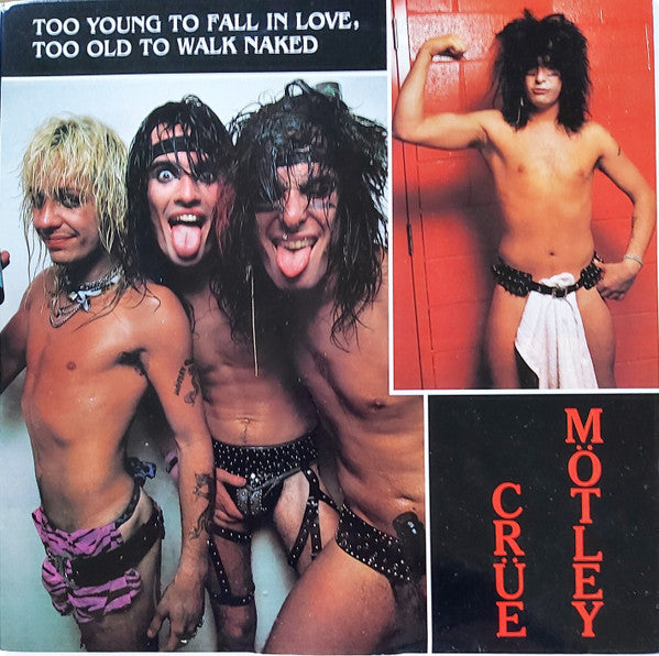 Master Release: Too Young To Fall In Love, Too Old To Walk Naked by Mötley Crüe