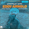 Eddy Arnold - Wanderin' With Eddy Arnold (Vinyl, LP, Album, Mono) Good Plus (G+) / Good Plus (G+)