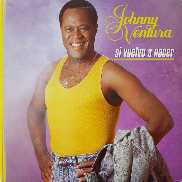 Master Release: Si Vuelvo A Nacer by Johnny Ventura